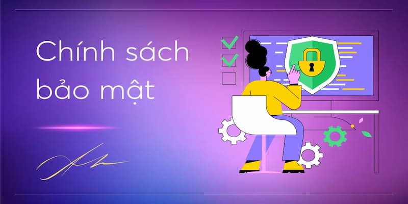 Chính sách bảo mật Vì sao chính sách bảo mật then chốt